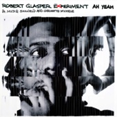 Robert Glasper - Ah Yeah (feat. Musiq Soulchild & Chrisette Michele)