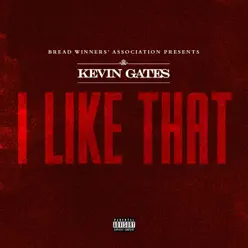 I Like That - Single - Kevin Gates I Like That - Single - Kevin Gates