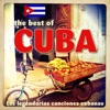 The Best Of Cuba: Las Legendarias Canciones Cubanas