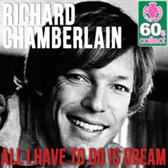 All I Have to Do Is Dream (Remastered) - Single by Richard Chamberlain album reviews, ratings, credits