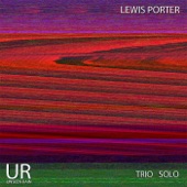 Lewis Porter - Chasing Lines (feat. Joris Teepe & Rudy Royston) feat. Joris Teepe,Rudy Royston