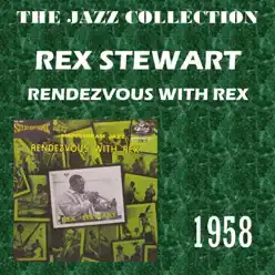 Rendezvous with Rex - Rex Stewart Rendezvous with Rex - Rex Stewart