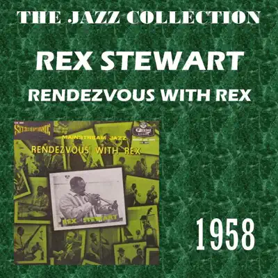 Rendezvous with Rex - Rex Stewart Rendezvous with Rex - Rex Stewart