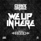 We up in Here (feat. Ace Hood) - Chinx Drugz lyrics