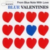 Blue Valentines - From Blue Note With Love