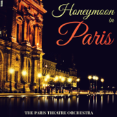 Honeymoon in Paris - The Paris Theatre Orchestra