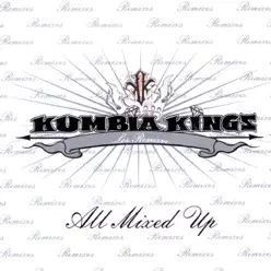 All Mixed Up - Los Remixes - Kumbia Kings