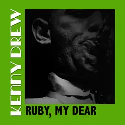 Ruby, My Dear - Kenny Drew Ruby, My Dear - Kenny Drew