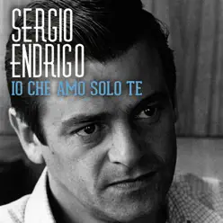 Io che amo solo te - Single - Sérgio Endrigo
