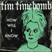 How Will I Know - Tim Timebomb