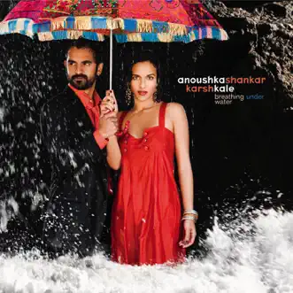 Breathing Under Water by Karsh Kale & Anoushka Shankar album reviews, ratings, credits