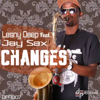 Changes (feat. Jay Sax) [Sweet N Deep Mix] by Lesny Deep song reviws