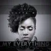 My Everything - Single album lyrics, reviews, download
