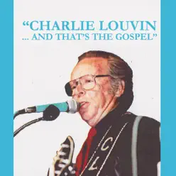 And That's the Gospel - Charlie Louvin And That's the Gospel - Charlie Louvin