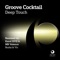 Deep Touch (Budai & Vic Mix) - Groove Cocktail lyrics