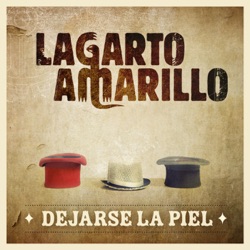 Lagarto Amarillo - Dejarse La Piel