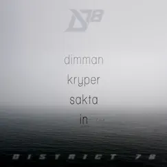 Dimman Kryper Sakta In - Single by District 78 album reviews, ratings, credits