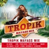 Tropik Mayass Mix