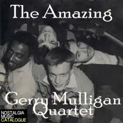The Amazing Gerry Mulligan Quartet - Gerry Mulligan The Amazing Gerry Mulligan Quartet - Gerry Mulligan