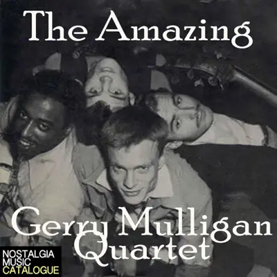 The Amazing Gerry Mulligan Quartet - Gerry Mulligan The Amazing Gerry Mulligan Quartet - Gerry Mulligan