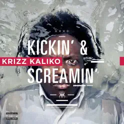 Kickin' & Screamin' (Deluxe Edition) - Krizz Kaliko Kickin' & Screamin' (Deluxe Edition) - Krizz Kaliko
