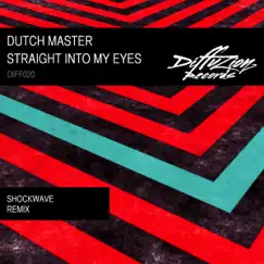 Straight Into My Eyes (Shockwave Remix) - Single by Dutch Master album reviews, ratings, credits