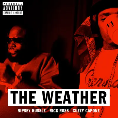 The Weather (feat. Rick Ross & Cuzzy Capone) - Single - Nipsey Hussle