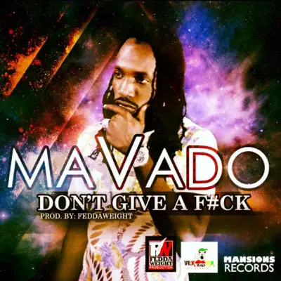 Don't Give a F#ck - Single - Mavado