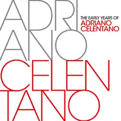 The Early Years  (Best of) - Adriano Celentano