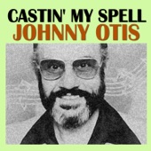 Johnny Otis - Castin' My Spell