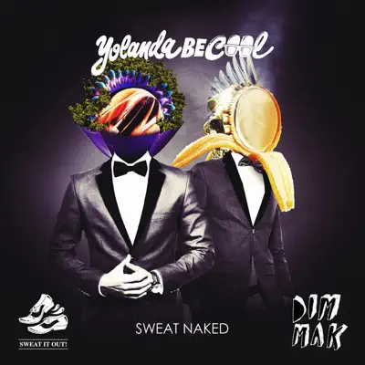 Sweat Naked (Remixes) - Yolanda Be Cool