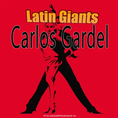 Latin Giants - Carlos Gardel