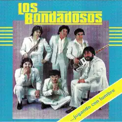 Jugando Con Lumbre - Los Bondadosos