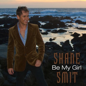 Shane Smit - Be My Girl - 排舞 音樂