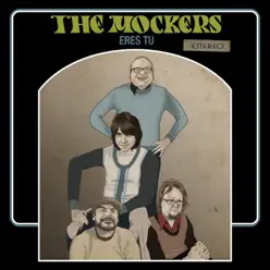Eres Tú - Single - The Mockers Eres Tú - Single - The Mockers