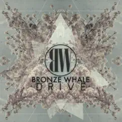 Drive - Single by Bronze Whale album reviews, ratings, credits