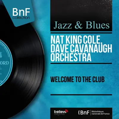 Welcome to the Club (Mono Version) - Nat King Cole