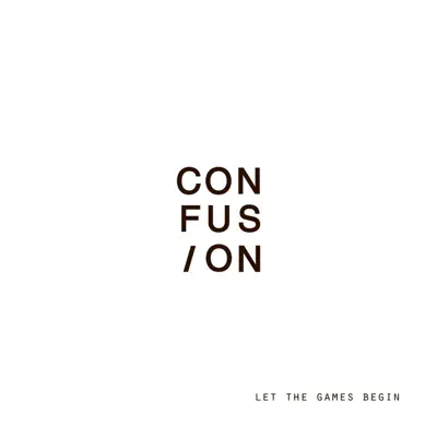 Let the Games Begin - Single - Confusion