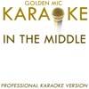 In the Middle (In the Style of Sugababes) [Karaoke Version] - Single