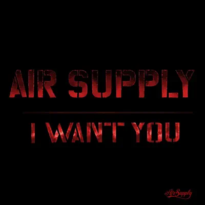 I Want You - Single - Air Supply
