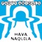 Hava Naquila (Flamman & Abraxas Radio Mix) - Party Animals lyrics