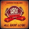 Aarón on Blues - All Night Long