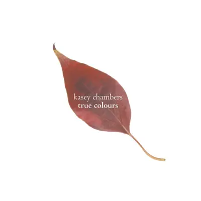 True Colours - Single - Kasey Chambers