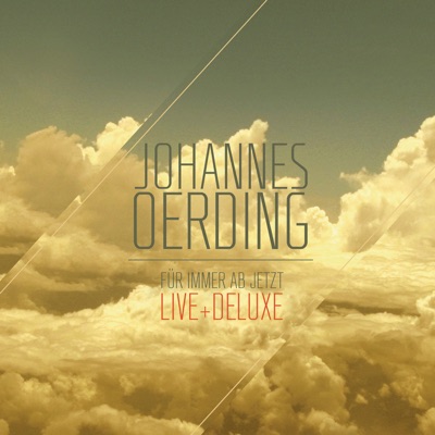 Für immer ab jetzt - Live und Deluxe - Johannes Oerding