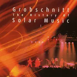 Grobschnitt Story 3 - The History of Solar Music 3 - Grobschnitt Grobschnitt Story 3 - The History of Solar Music 3 - Grobschnitt