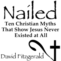 David Fitzgerald - Nailed: Ten Christian Myths That Show Jesus Never Existed at All (Unabridged) artwork