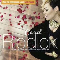 Carol Riddick - Love Like I've Never Been Hurt Before
