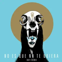 No Es Que No Te Quiera (Bufi Remix) - Single - Hello Seahorse!