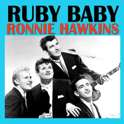 Ruby Baby - Ronnie Hawkins
