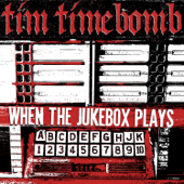 When the Jukebox Plays - Tim Timebomb